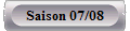 Saison 07/08